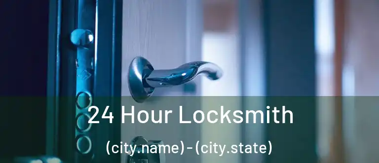  24 Hour Locksmith (city.name) - (city.state)